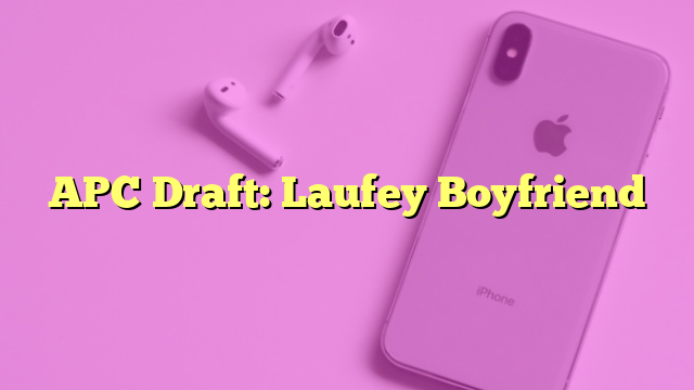 APC Draft: Laufey Boyfriend